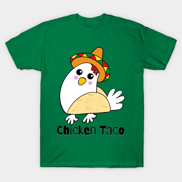 Chicken Taco T-Shirt by DaysMoon